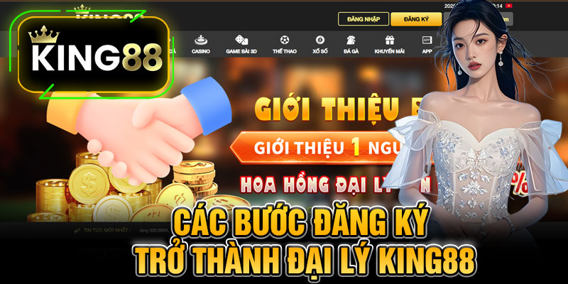 Các Bước Đăng Ký Trở Thành Đại Lý King88