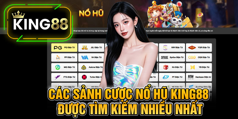 Các Sảnh Cược Nổ Hũ King88 Được Tìm Kiếm Nhiều Nhất
