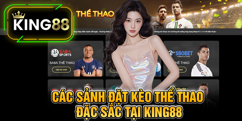 Các Sảnh Đặt Kèo Thể Thao Đặc Sắc Tại King88