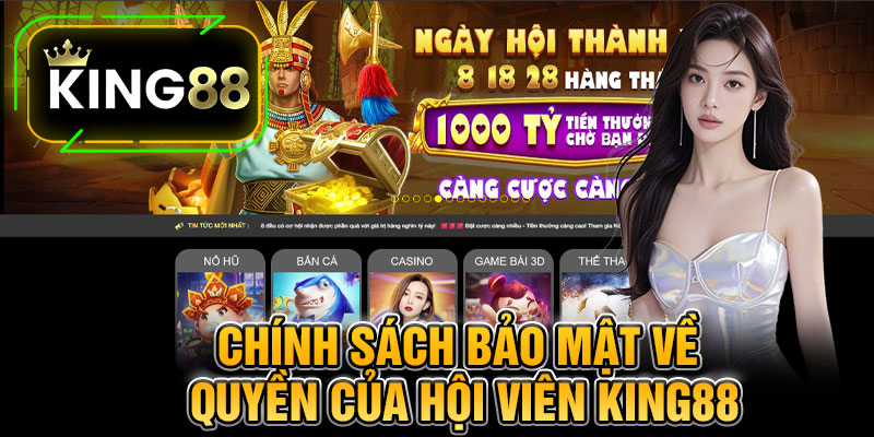 Chính Sách Bảo Mật Về Quyền Của Hội Viên King88