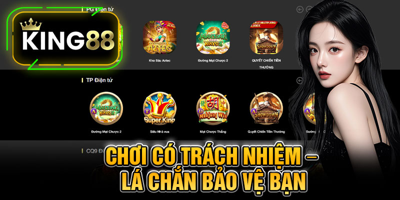 Chơi Có Trách Nhiệm – Lá Chắn Bảo Vệ Bạn