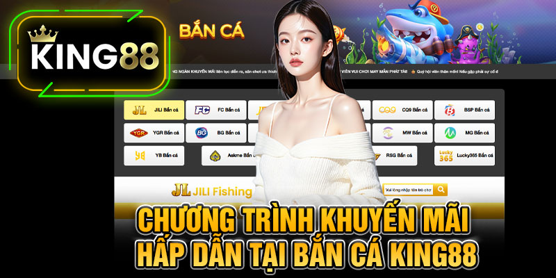Chương Trình Khuyến Mãi Hấp Dẫn Tại Bắn Cá King88