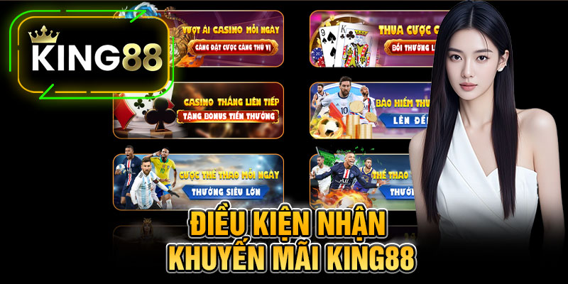 Điều Kiện Nhận Khuyến Mãi King88