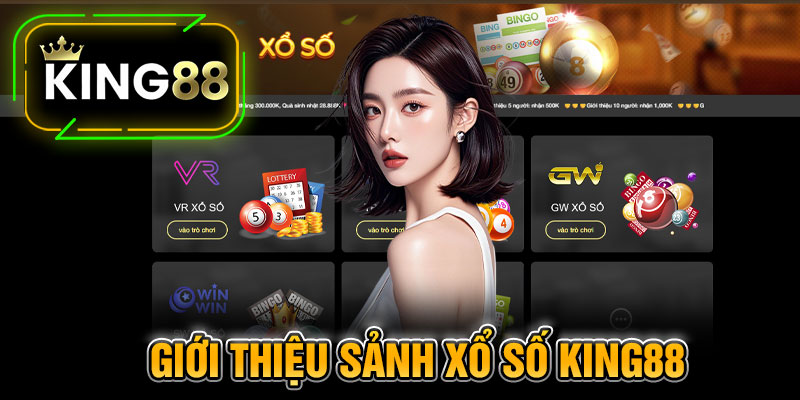 Giới Thiệu Sảnh Xổ Số King88