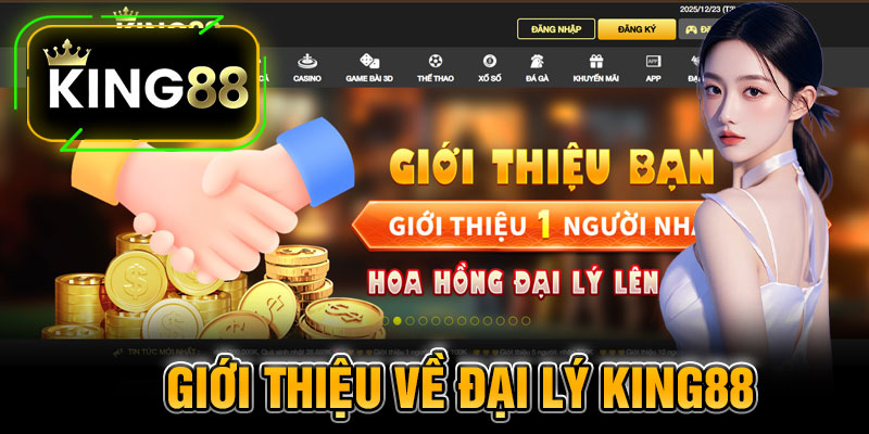 Giới Thiệu Về Đại Lý King88