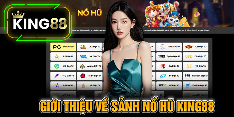 Giới Thiệu Về Sảnh Nổ Hũ King88