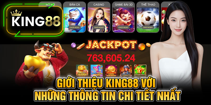 Giới thiệu King88 với những thông tin chi tiết nhất