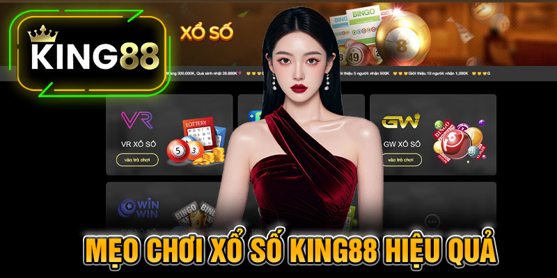 Mẹo Chơi Xổ Số King88 Hiệu Quả