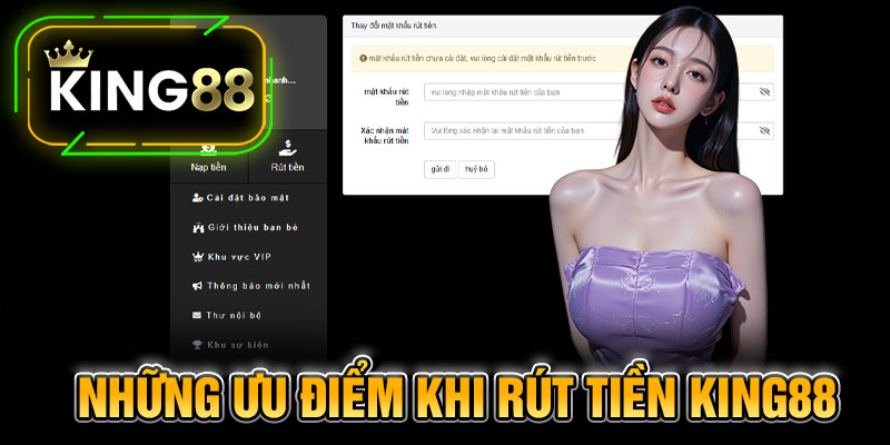 Những Ưu Điểm Khi Rút Tiền King88
