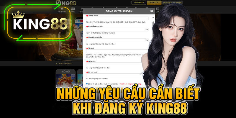 Những Yêu Cầu Cần Biết Khi Đăng Ký King88