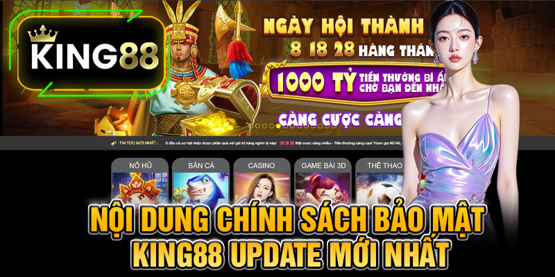 Nội Dung Chính Sách Bảo Mật King88 Update Mới Nhất