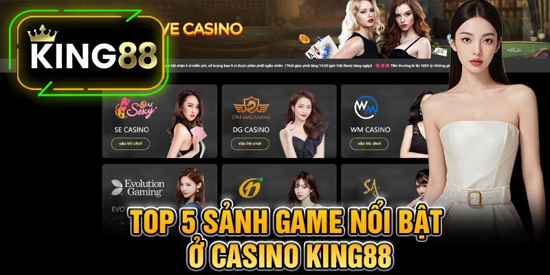 Top 5 Sảnh Game Nổi Bật Ở Casino King88