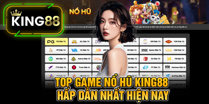 Top Game Nổ Hũ King88 Hấp Dẫn Nhất Hiện Nay