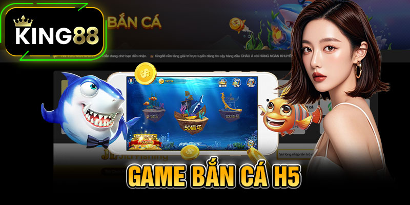 Game Bắn Cá H5